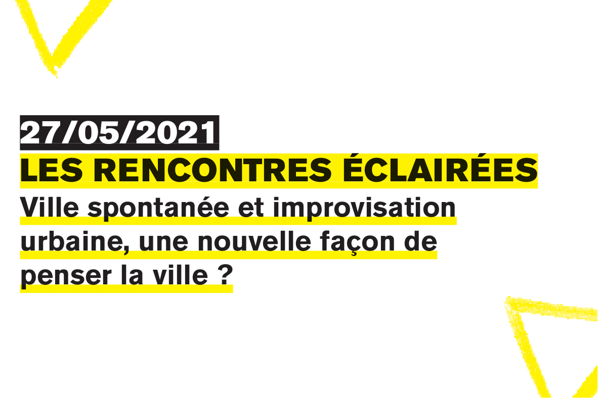 Ville spontanée et improvisation urbaine, une nouvelle façon de penser la ville ?